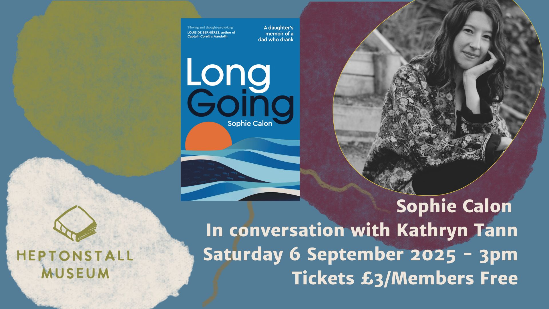 Sophie Calon event flyer for 6 September at Heptonstall Museum featuring an image of her memoir, Long Going and B&W photo of Sophie looking relaxed.